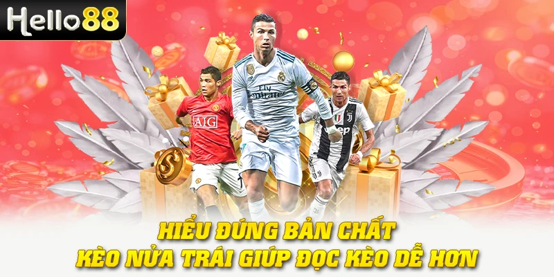 Kèo Nửa Trái - Hiểu Đúng, Chọn Chuẩn, Thắng Lớn Dễ Dàng 2 Hiểu đúng bản chất kèo nửa trái giúp đọc kèo dễ hơn